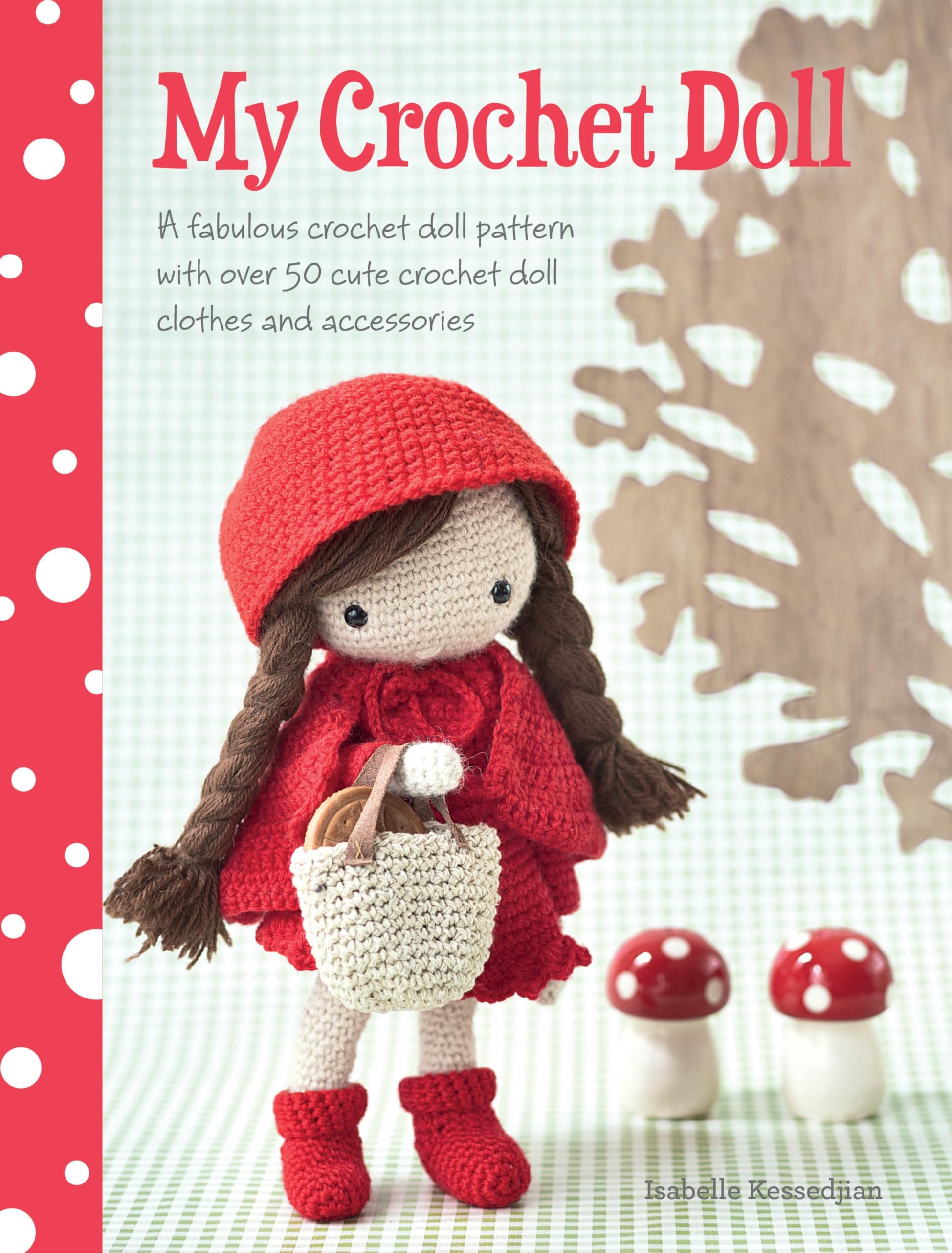 My Crochet Doll: A fabulous crochet doll pattern with over 50 cute crochet doll clothes and accessories,Used
