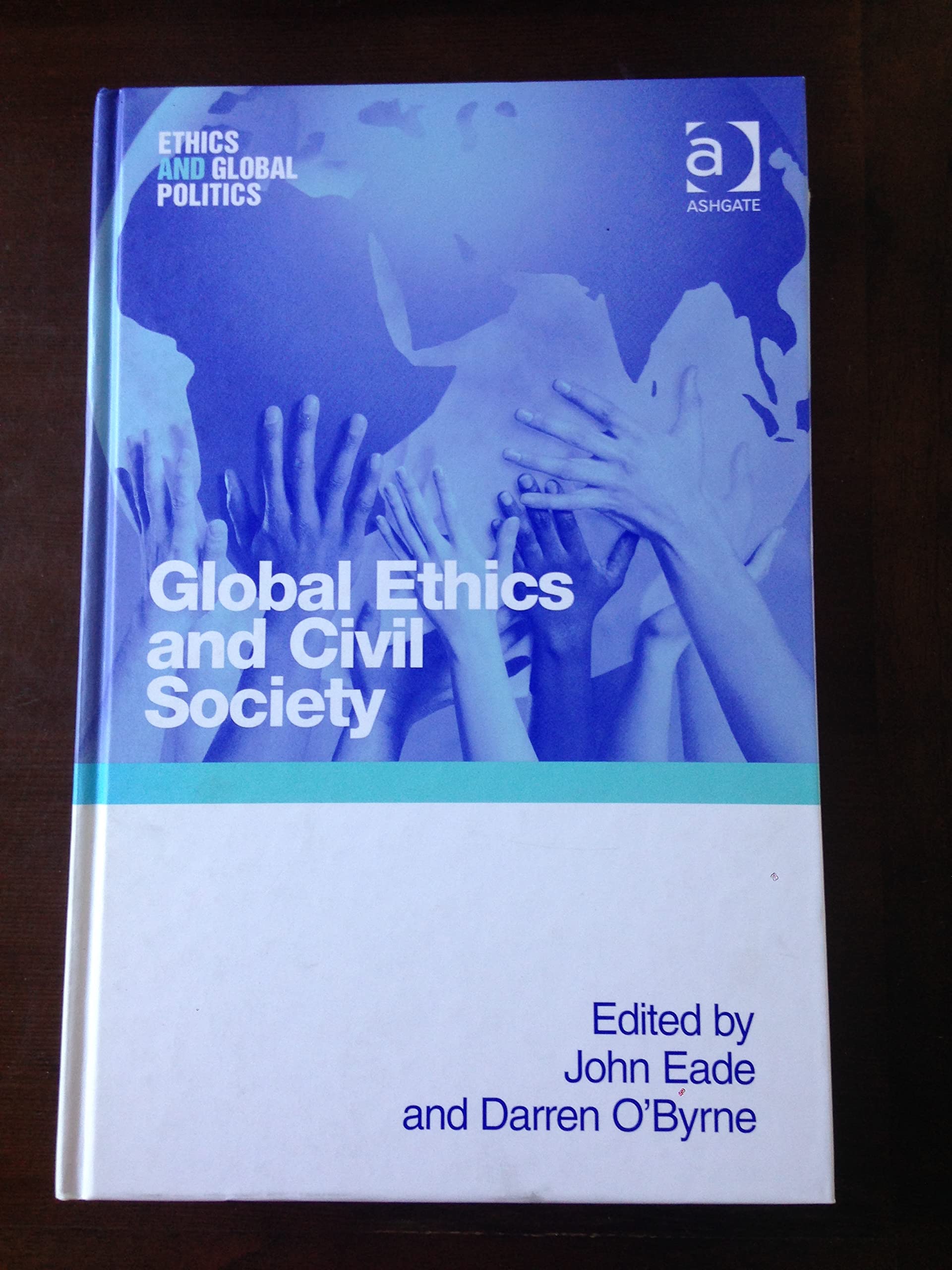 Global Ethics and Civil Society (Ethics and Global Politics),Used