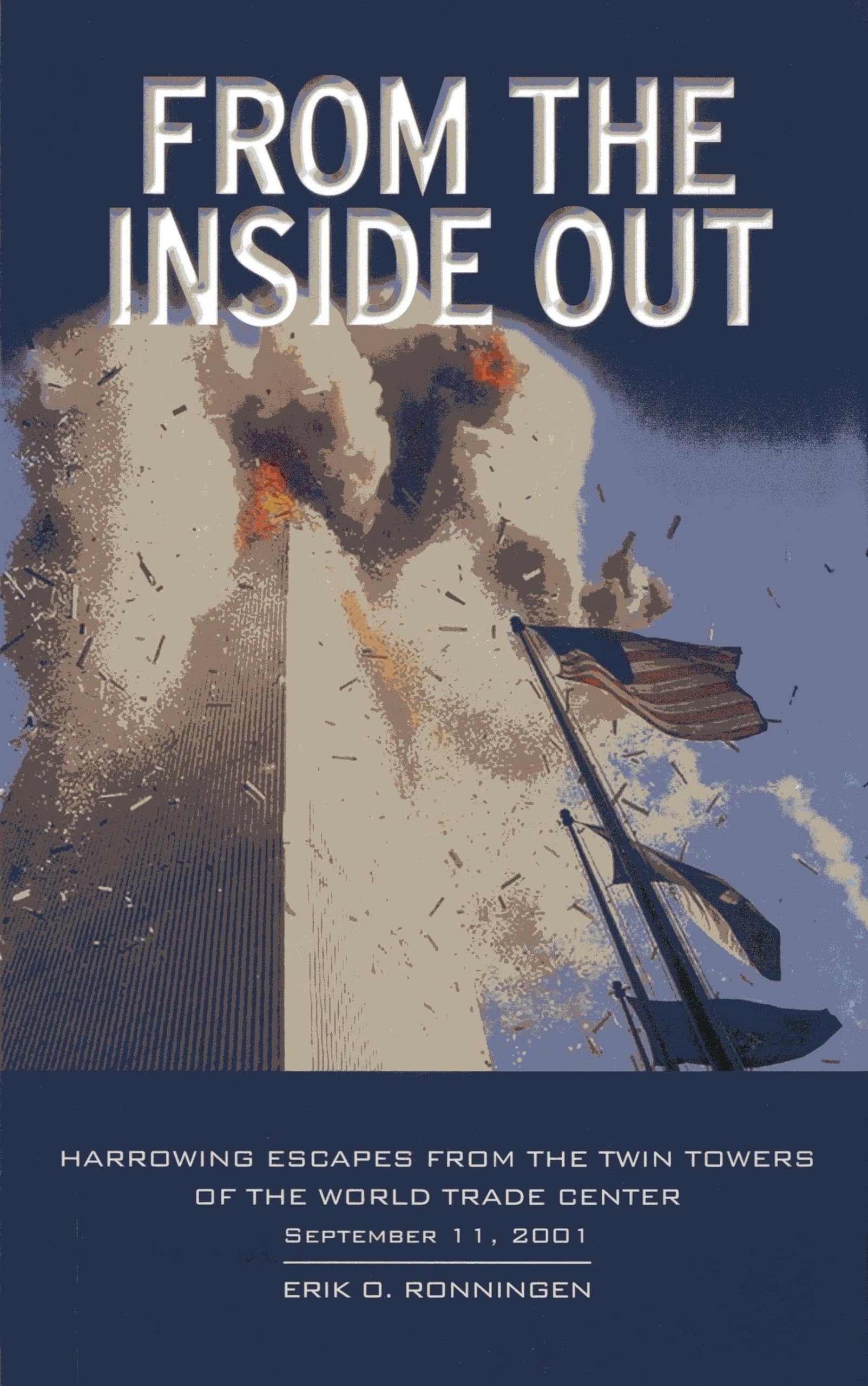 From the Inside Out: Harrowing Escapes from the Twin Towers of the World Trade Center,Used