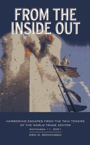 From the Inside Out: Harrowing Escapes from the Twin Towers of the World Trade Center,Used