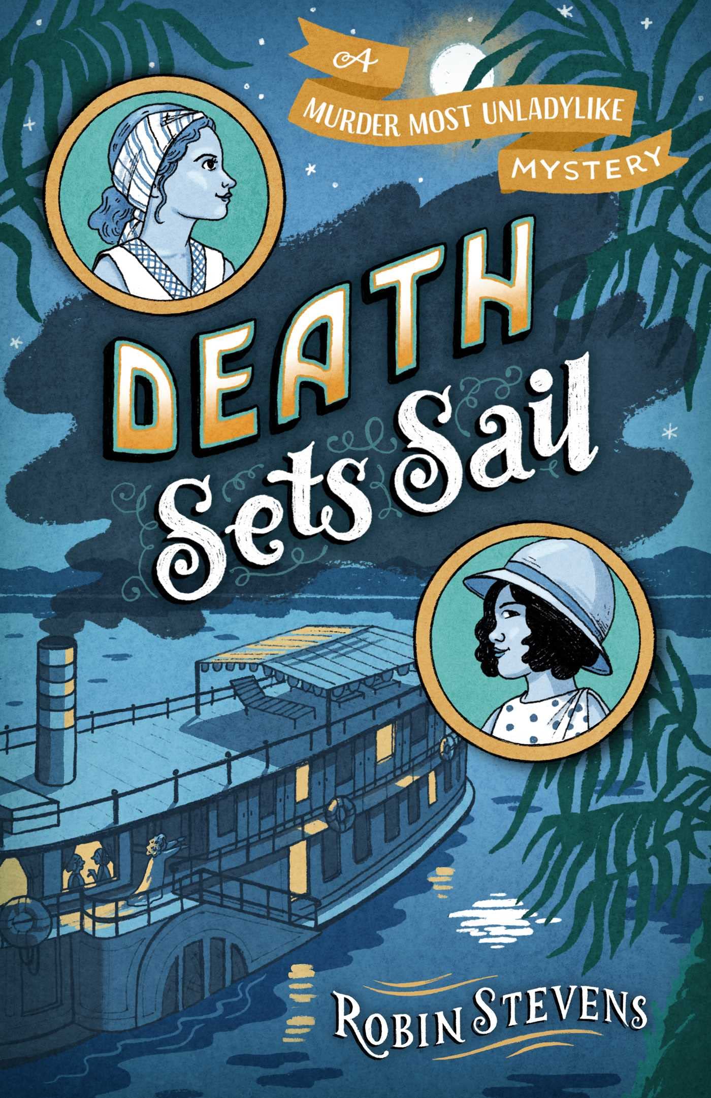 Death Sets Sail (A Murder Most Unladylike Mystery),New