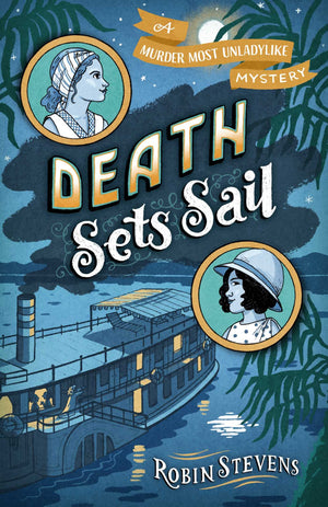 Death Sets Sail (A Murder Most Unladylike Mystery),New