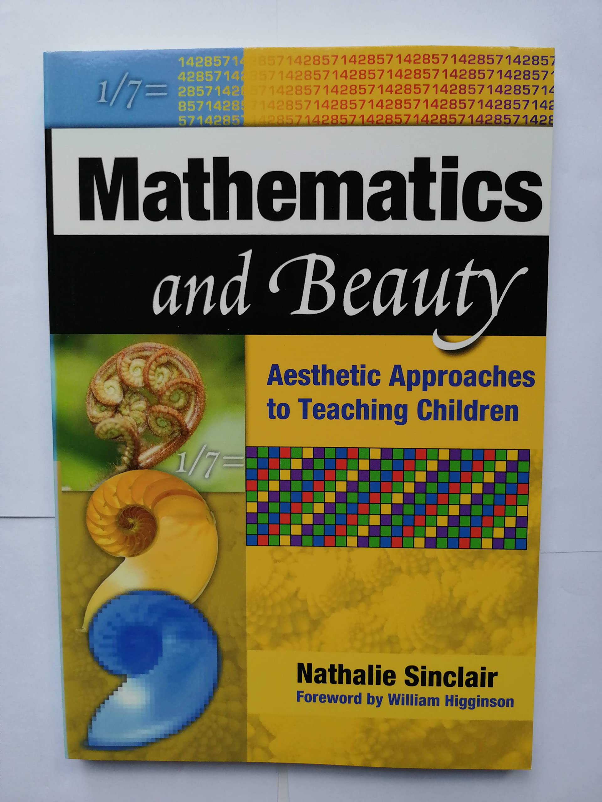 Mathematics and Beauty: Aesthetic Approaches to Teaching Children,Used