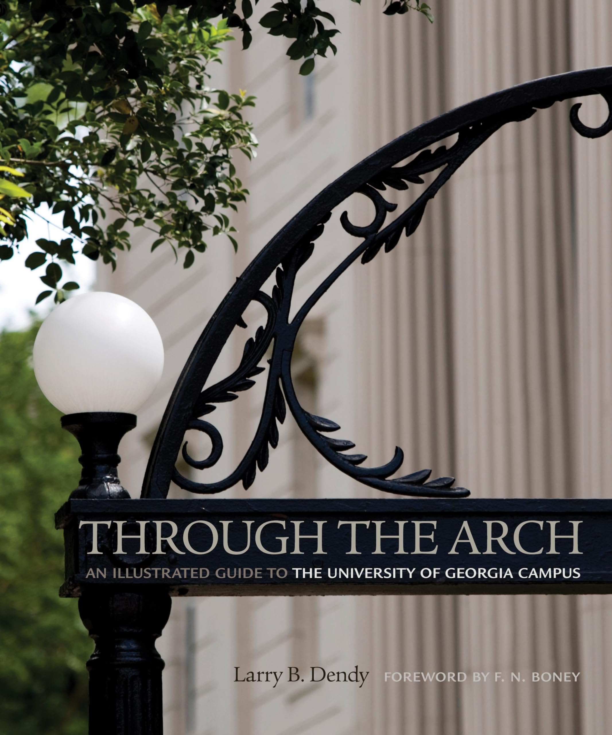 Through The Arch: An Illustrated Guide To The University Of Georgia Campus,Used