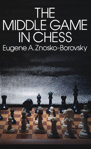 The Middle Game In Chess (Dover Chess)