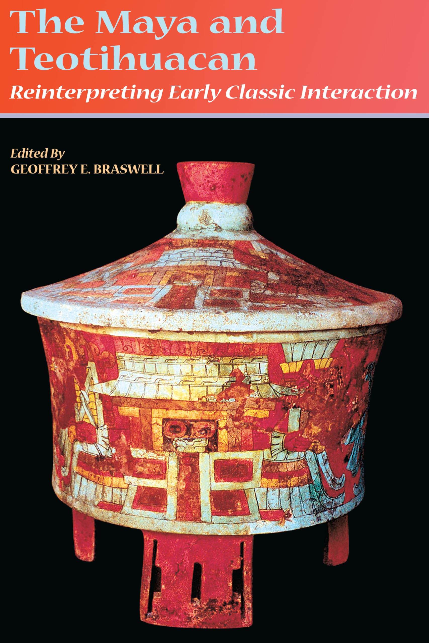 The Maya and Teotihuacan: Reinterpreting Early Classic Interaction (The Linda Schele Series in Maya and PreColumbian Studies),New