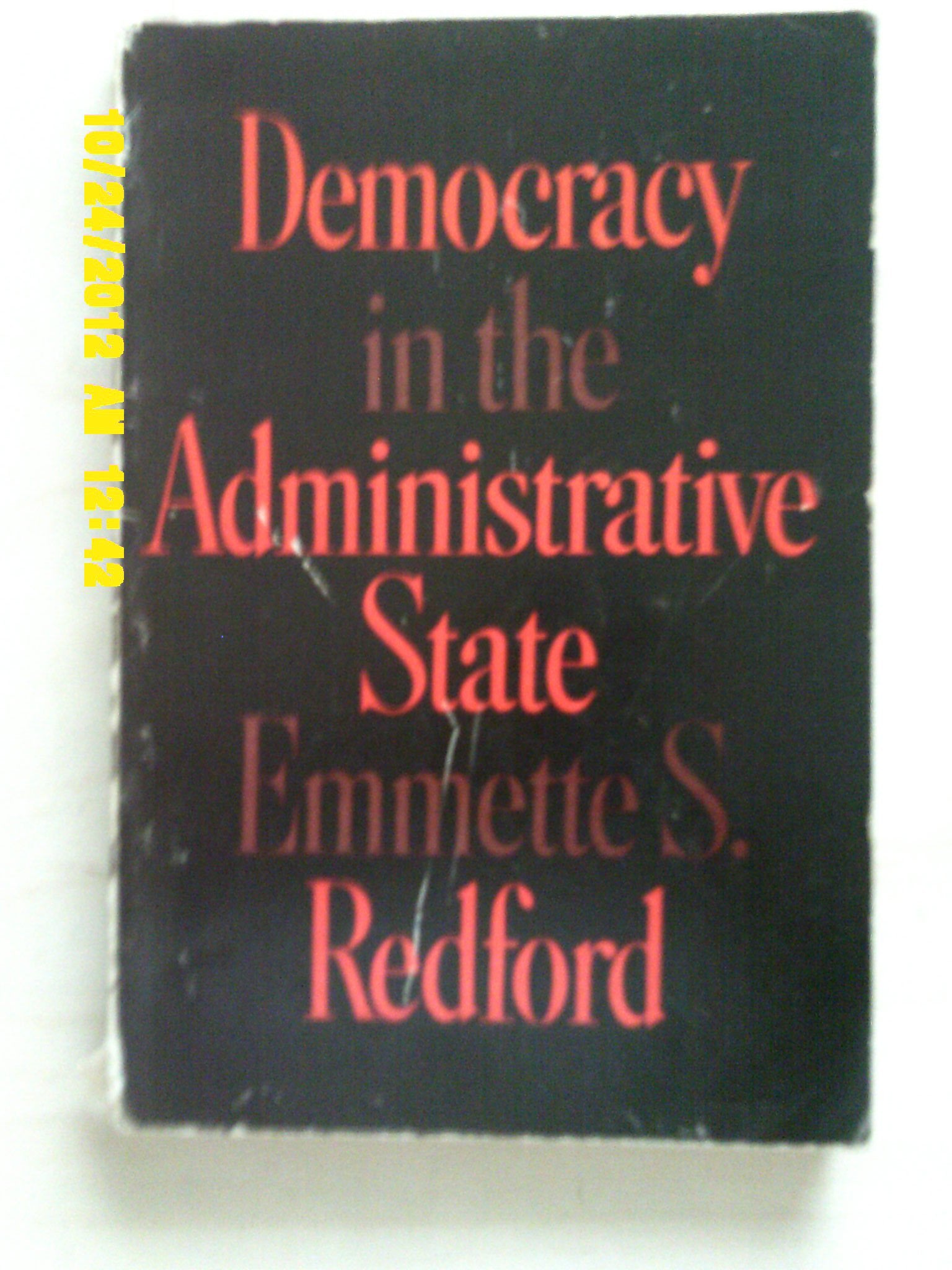 Democracy in the Administrative State (Public Administration and Democracy),Used