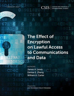 The Effect of Encryption on Lawful Access to Communications and Data (CSIS Reports),Used