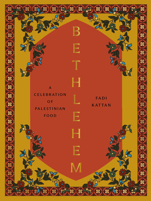Bethlehem: A Celebration of Palestinian Food,New