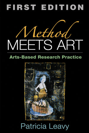 Method Meets Art, First Edition: Artsbased Research Practice