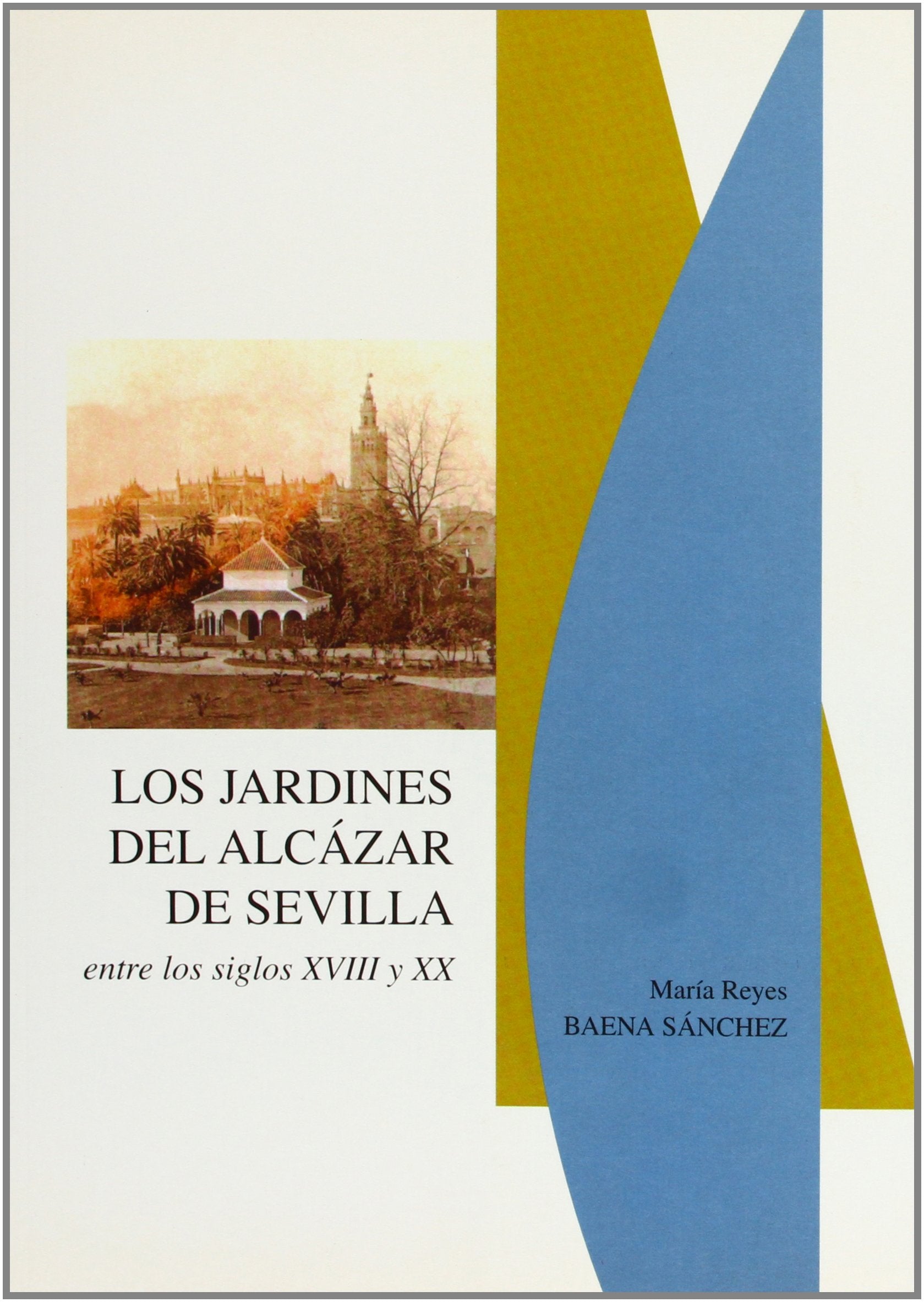 Los jardines del Alczar de Sevilla entre los siglos XVIII y XX,Used