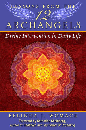 Lessons from the Twelve Archangels: Divine Intervention in Daily Life,Used