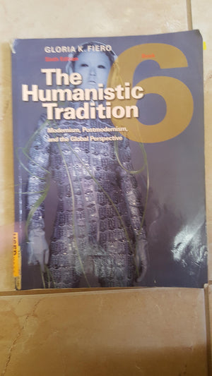 The Humanistic Tradition, Book 6: Modernism, Postmodernism, and the Global Perspective,New