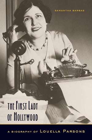 First Lady of Hollywood: A Biography of Louella Parsons,Used