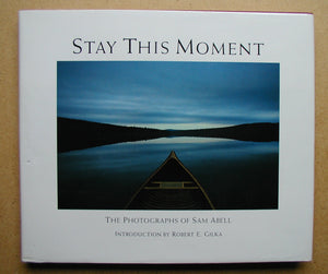 Stay This Moment: The Photographs of Sam Abell,Used