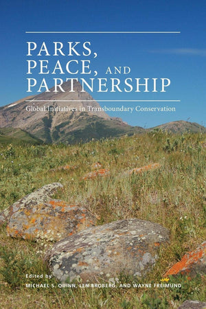 Parks, Peace, And Partnership: Global Initiatives In Transboundary Conservation (Energy, Ecology And The Environment)