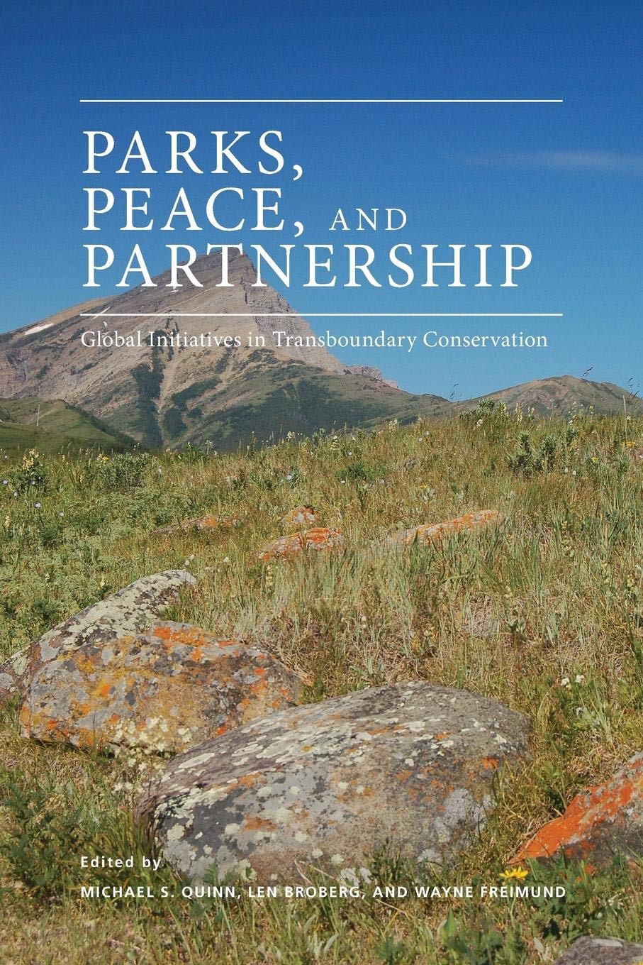 Parks, Peace, And Partnership: Global Initiatives In Transboundary Conservation (Energy, Ecology And The Environment)