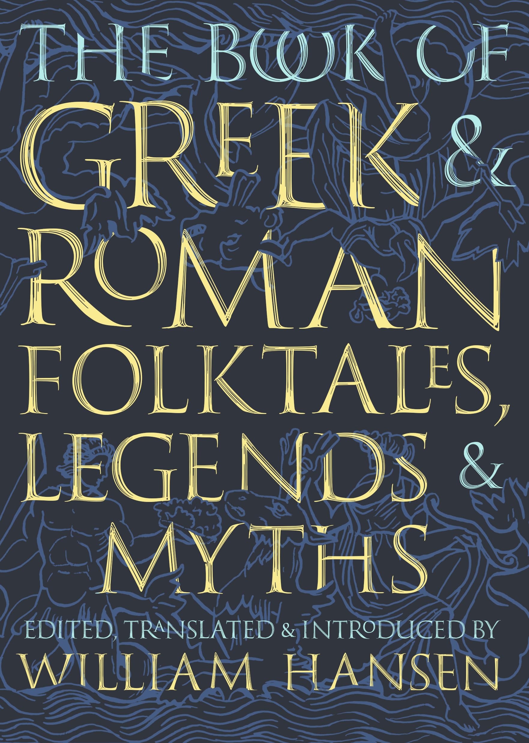 The Book Of Greek And Roman Folktales, Legends, And Myths,New