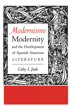 Modernismo, Modernity, and the Development of Spanish American Literature,Used