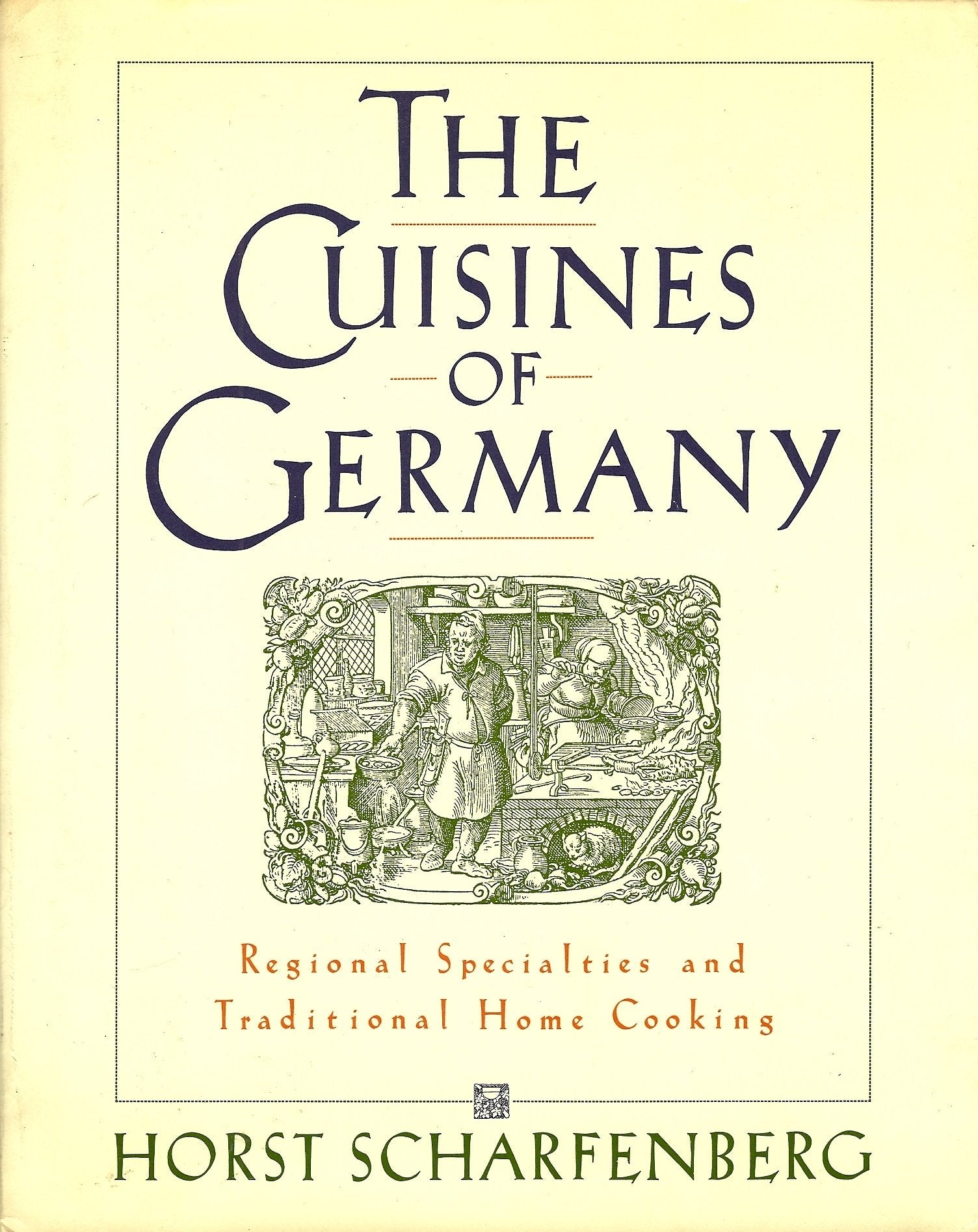 The Cuisines of Germany: Regional Specialties and Traditional Home Cooking,New