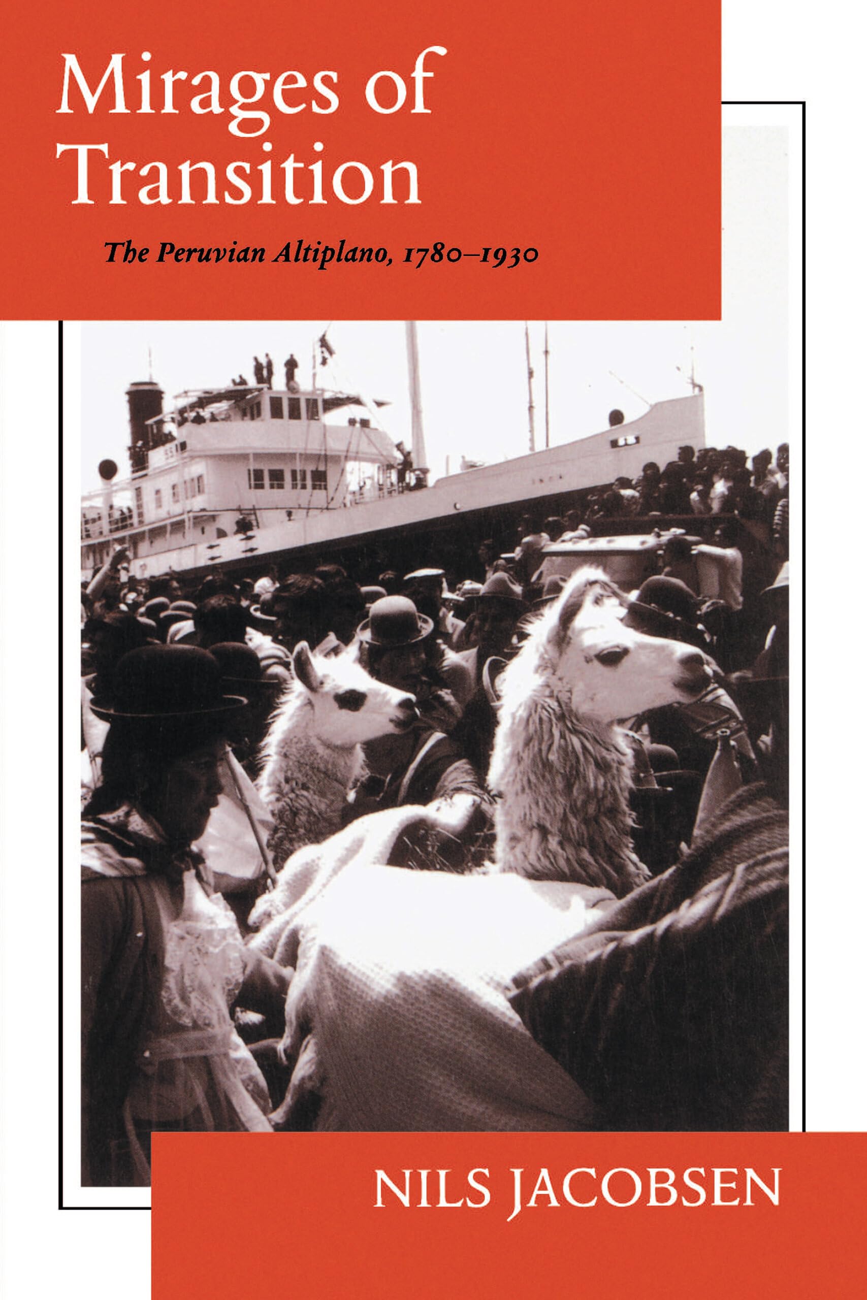 Mirages of Transition: The Peruvian Altiplano, 17801930,New