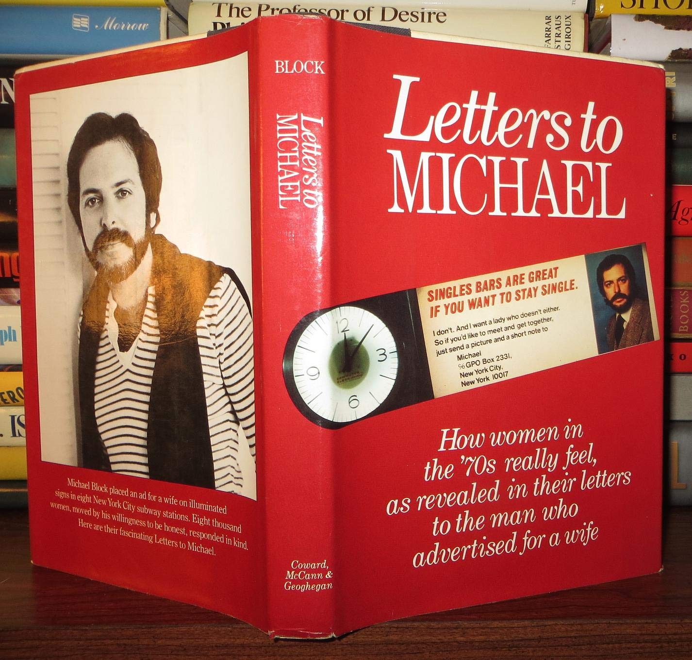 Letters to Michael: How Women in the '70s Really Feel, As Revealed in Their Letters to the Man Who Advertised for a Wife,Used