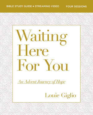 Waiting Here For You Bible Study Guide Plus Streaming Video: An Advent Journey Of Hope,Used
