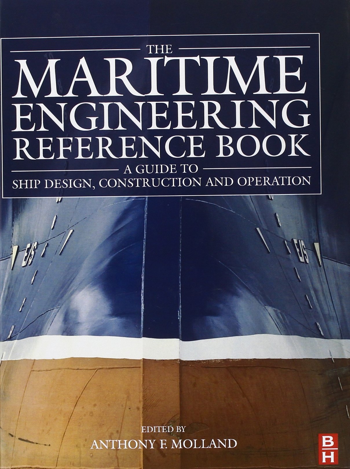 The Maritime Engineering Reference Book: A Guide to Ship Design, Construction and Operation,Used