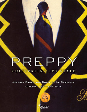Preppy: Cultivating Ivy Style,New