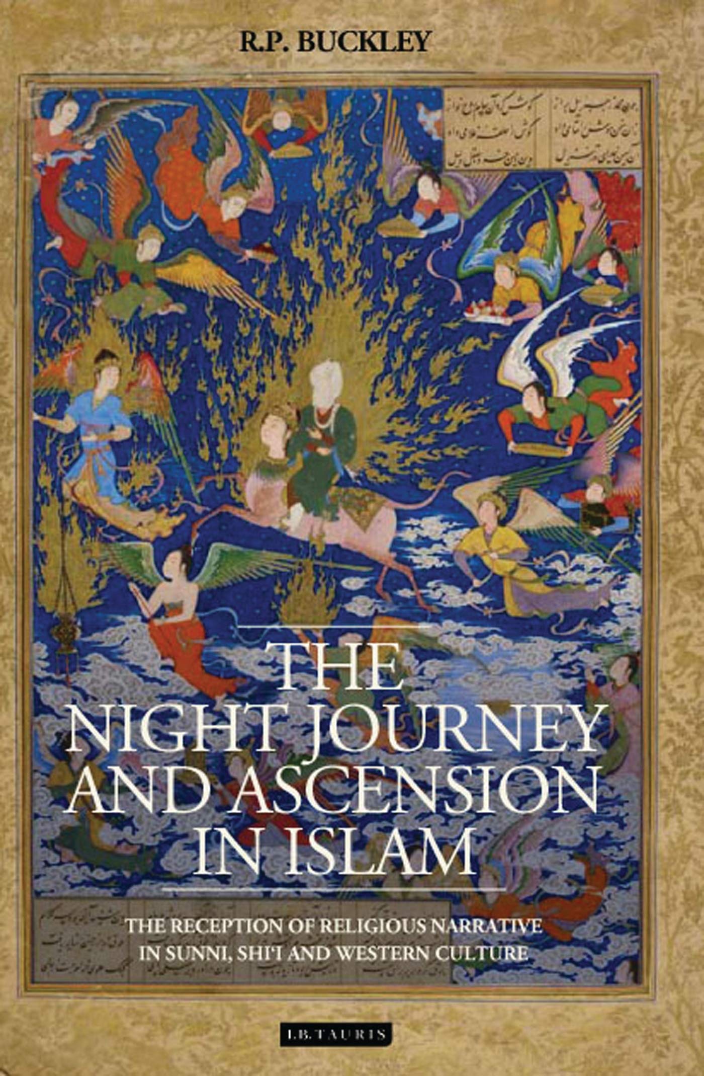 The Night Journey And Ascension In Islam: The Reception Of Religious Narrative In Sunni, Shi'I And Western Culture (Library Of M,Used