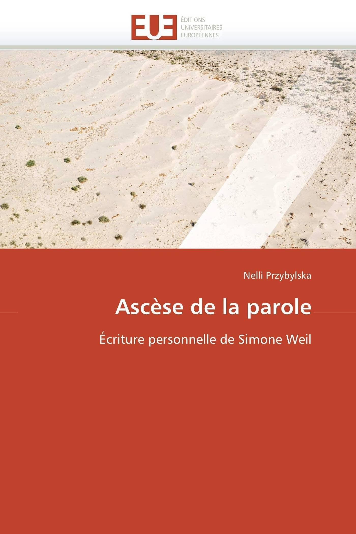 Ascse De La Parole: Criture Personnelle De Simone Weil (Omn.Univ.Europ.) (French Edition),Used