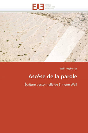 Ascse De La Parole: Criture Personnelle De Simone Weil (Omn.Univ.Europ.) (French Edition),Used
