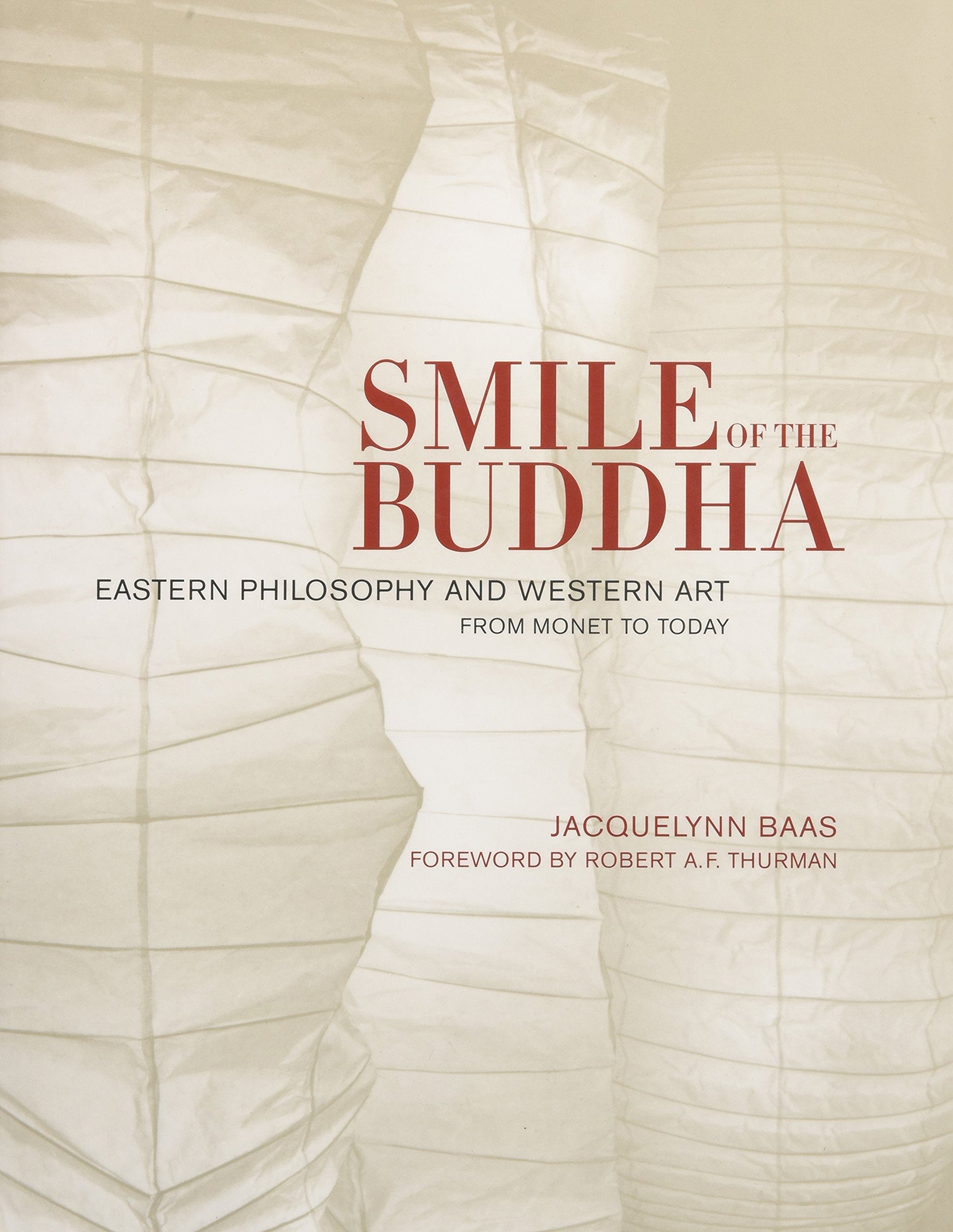 Smile Of The Buddha: Eastern Philosophy And Western Art From Monet To Today,Used