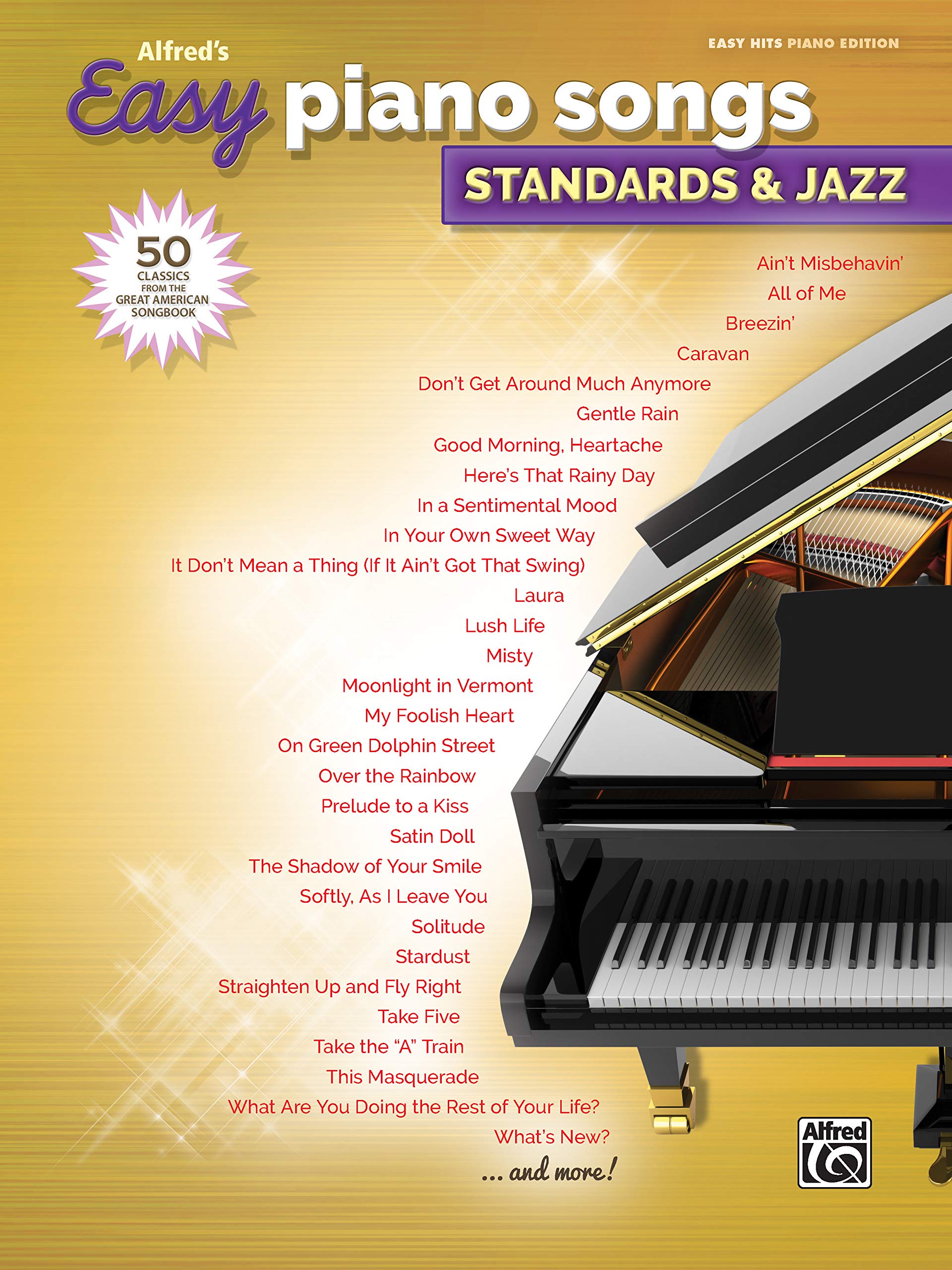 Alfred's Easy Piano Songs  Standards & Jazz: 50 Classics from the Great American Songbook,New