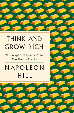 Think And Grow Rich: The Complete Original Edition Plus Bonus Material: (A Gps Guide To Life) (Gps Guides To Life)-used