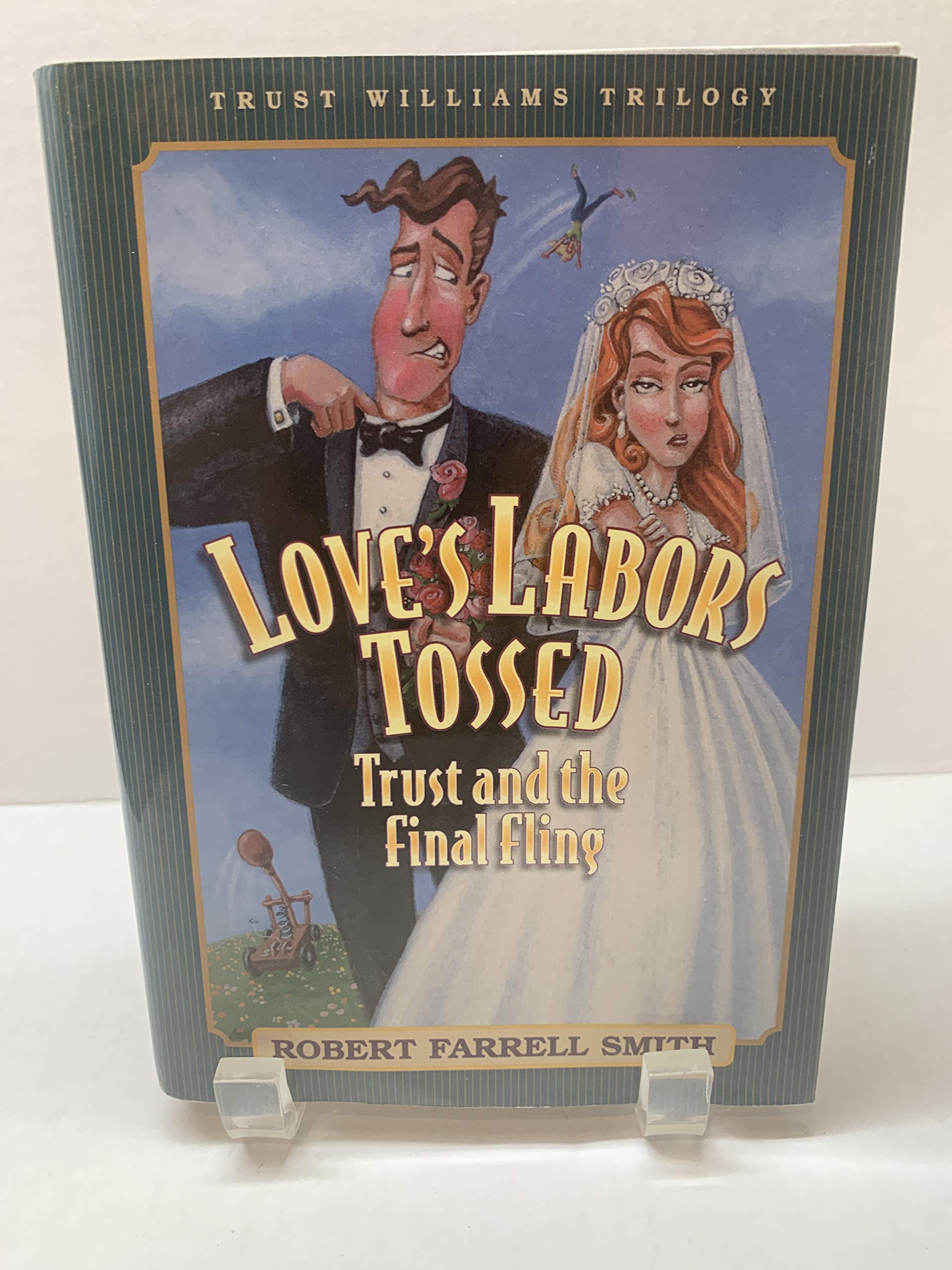 Love's Labors Tossed: Trust and the Final Fling (Trust Williams Trilogy),Used