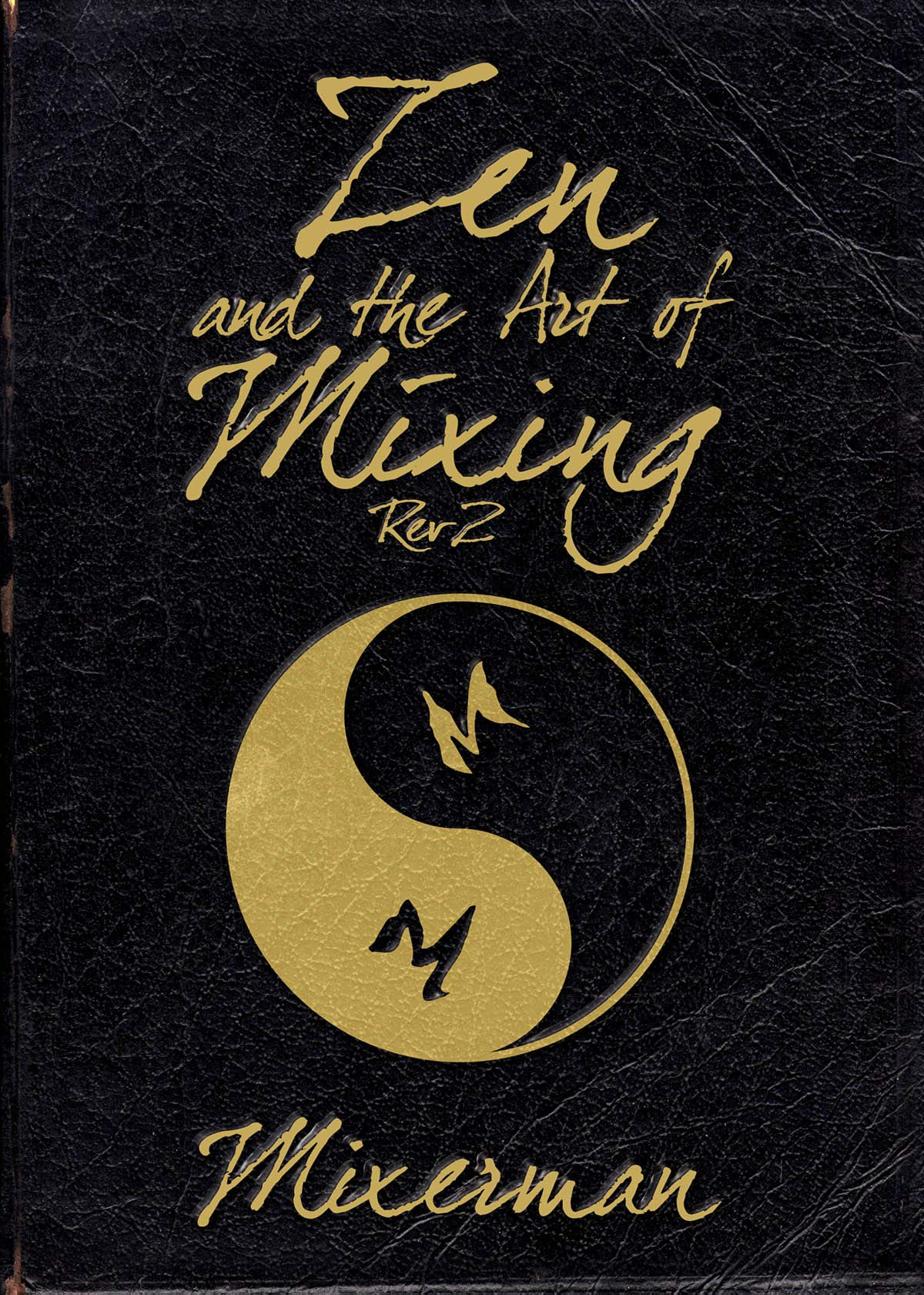 Zen And The Art Of Mixing: Rev 2 (Technical Reference),Used