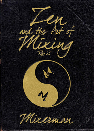 Zen And The Art Of Mixing: Rev 2 (Technical Reference),Used