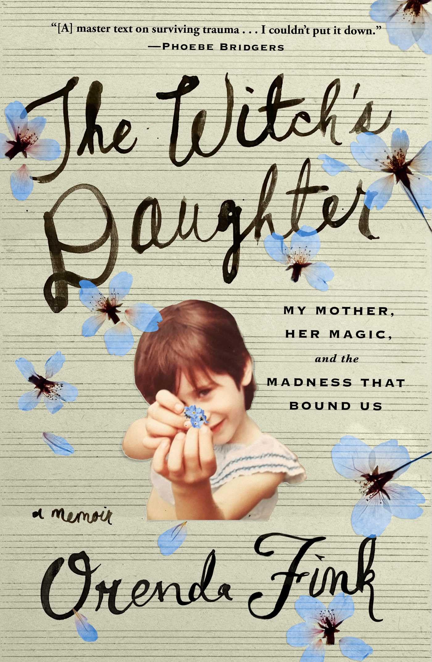 The Witch's Daughter: My Mother, Her Magic, and the Madness that Bound Us,New