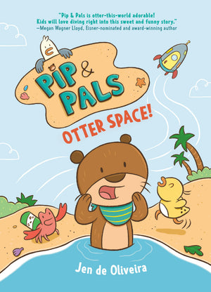 Pip & Pals #1: Otter Space! (Pip And Pals)