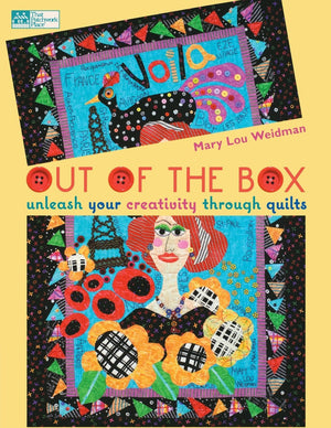Out of the Box: Unleash Your Creativity Through Quilts,Used