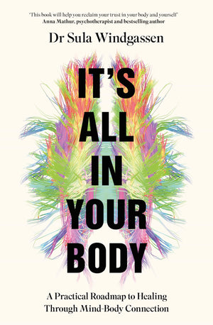 ItS All In Your Body: A Practical Roadmap To Healing Through MindBody Connection