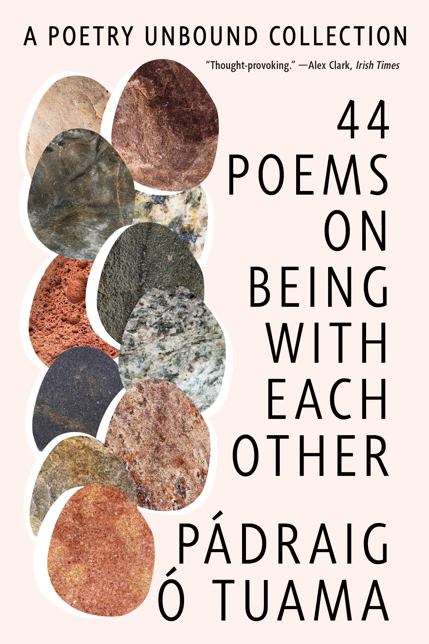 44 Poems On Being With Each Other: A Poetry Unbound Collection