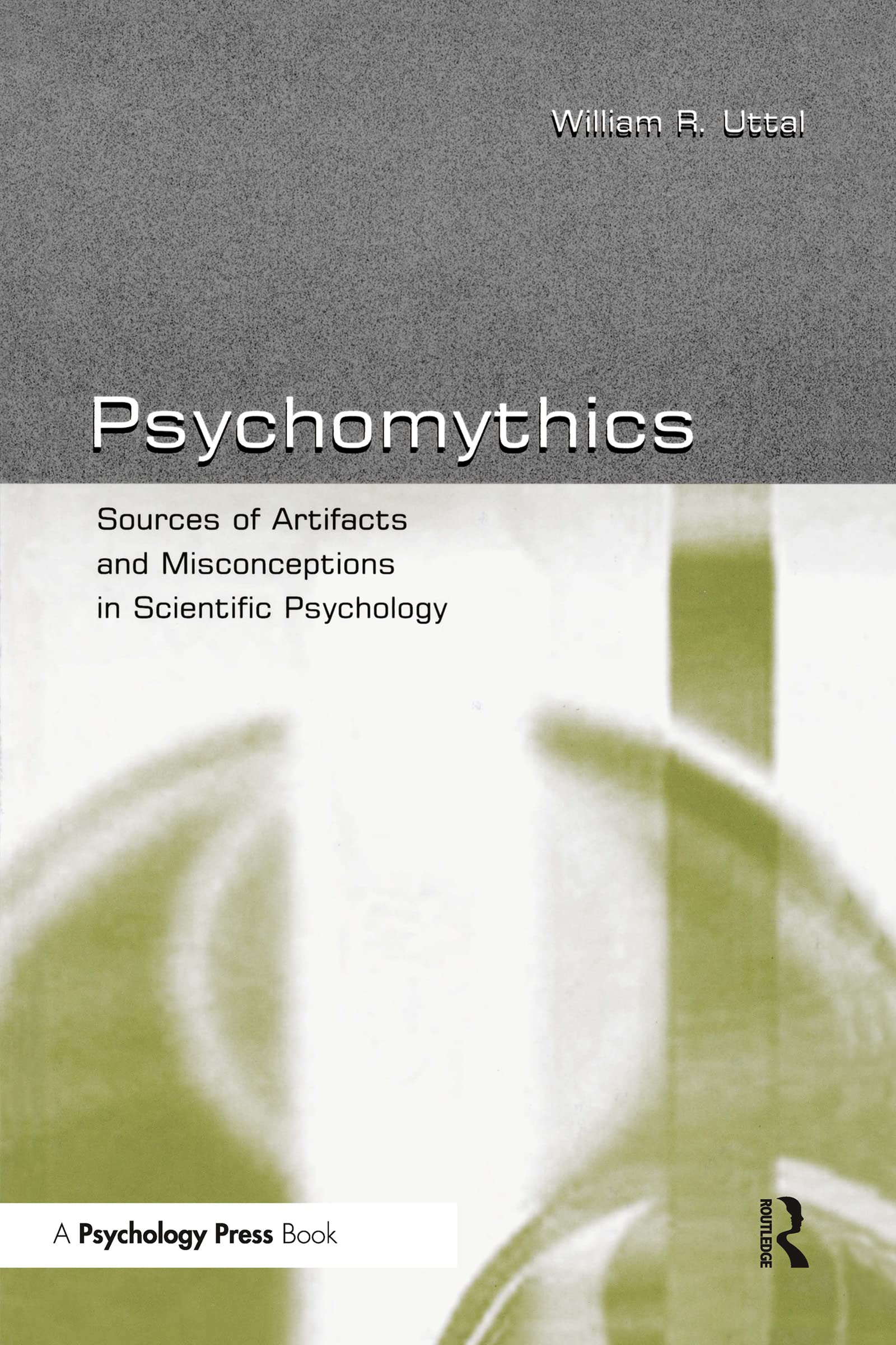 Psychomythics: Sources Of Artifacts And Misconceptions In Scientific Psychology,Used