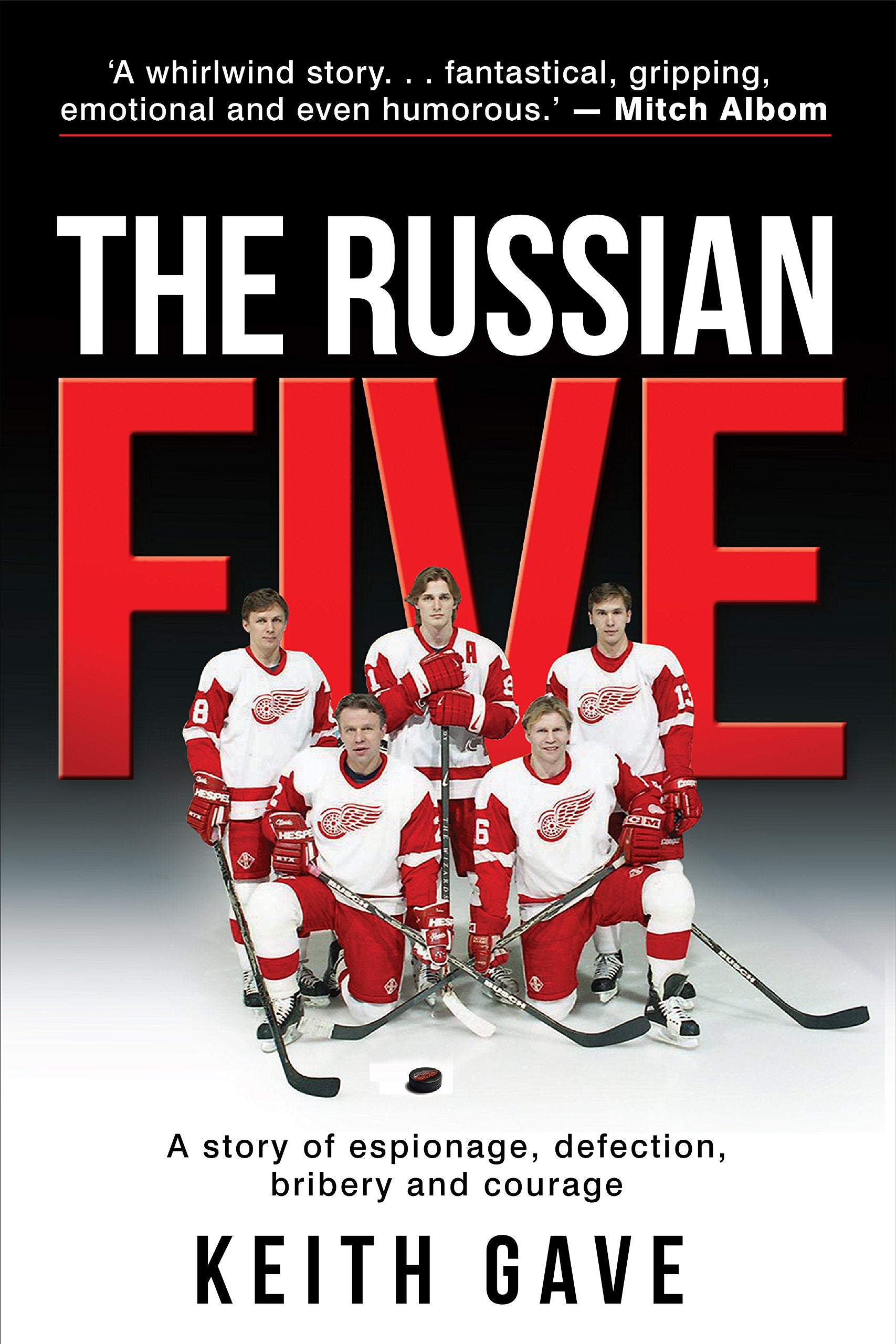 The Russian Five: A Story Of Espionage, Defection, Bribery And Courage
