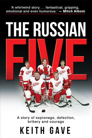 The Russian Five: A Story Of Espionage, Defection, Bribery And Courage
