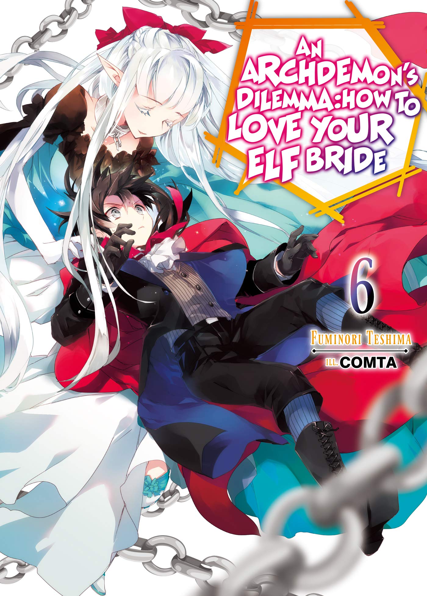An Archdemons Dilemma: How to Love Your Elf Bride: Volume 6 (Light Novel) (An Archdemons Dilemma: How to Love Your Elf Bride,