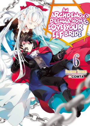 An Archdemons Dilemma: How to Love Your Elf Bride: Volume 6 (Light Novel) (An Archdemons Dilemma: How to Love Your Elf Bride,