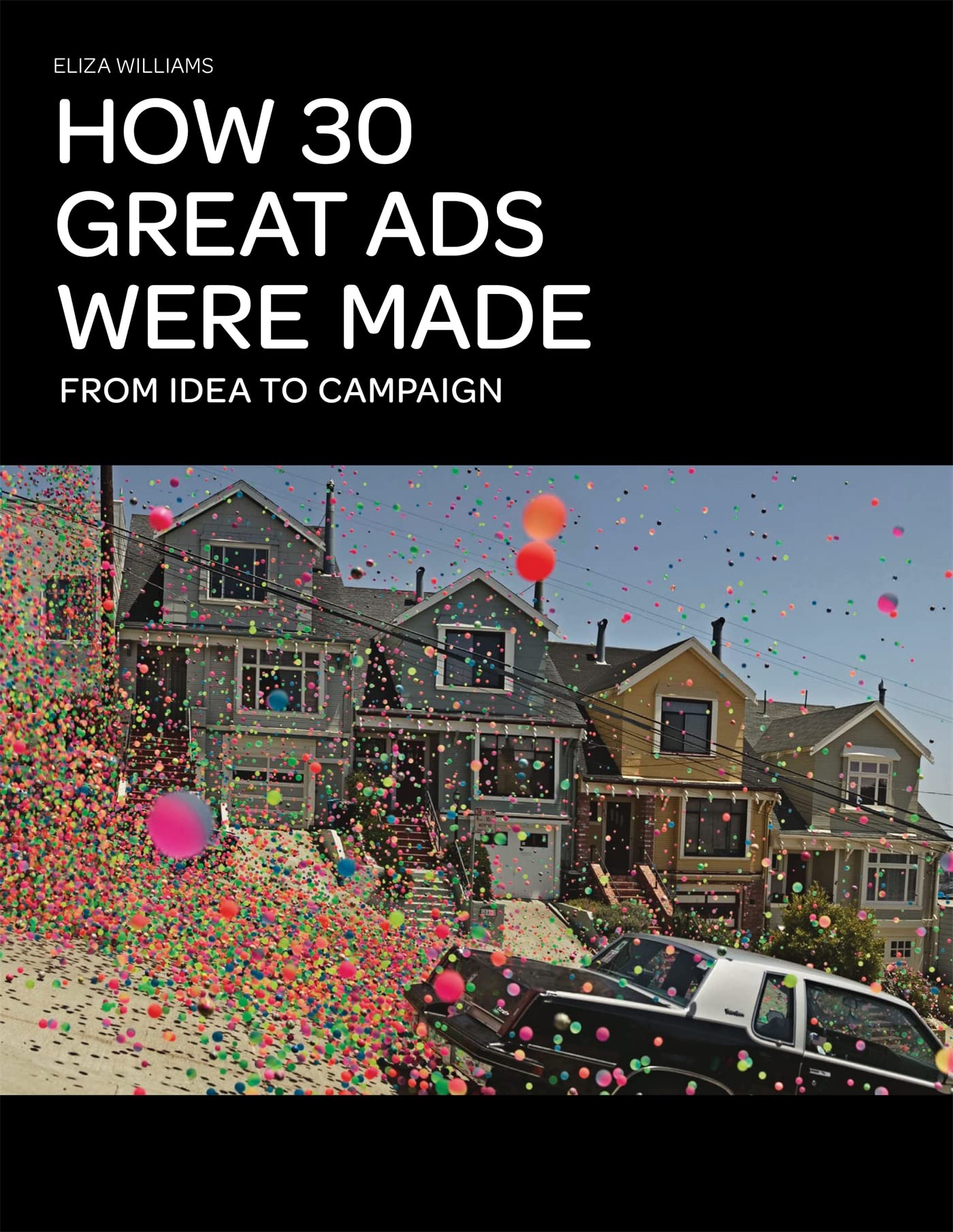 How 30 Great Ads Were Made: From Idea To Campaign,Used
