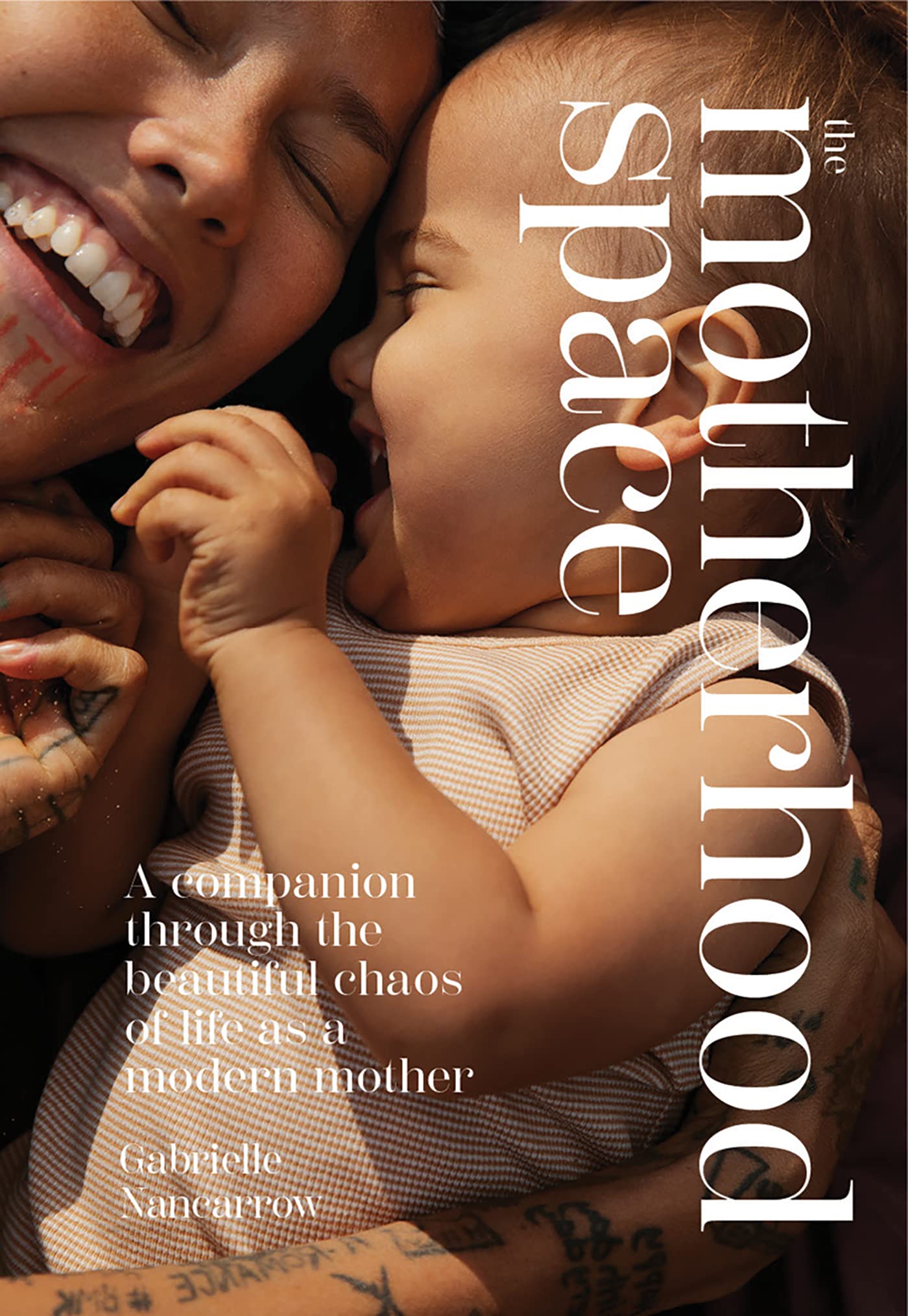 The Motherhood Space: A Companion Through The Beautiful Chaos Of Life As A Modern Mother,Used